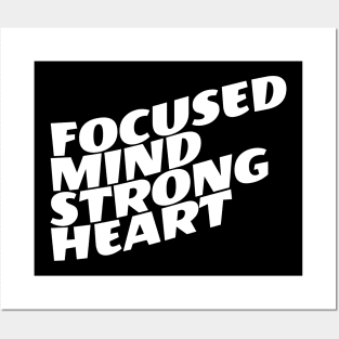 Focused Mind Strong Heart Posters and Art